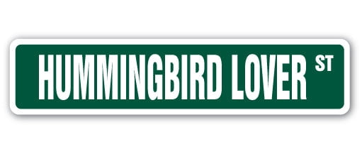 HUMMINGBIRD LOVER Street Sign tiny bird flowers hover flapping | Indoor ...