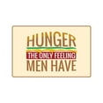 thumbnail image 1 of HUNGER THE ONLY Aluminum Sign food men emotion | Indoor/Outdoor | 24" Tall, 1 of 4