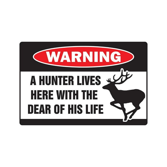 HUNTER LIVES WITH DEAR Warning Aluminum Sign rifle shotgun