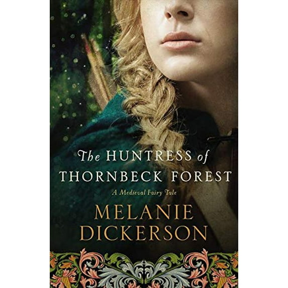 Pre-Owned The Huntress of Thornbeck Forest: A Low-Spice Robin Hood Reimagining Historical Romance (Paperback) 0718026241 9780718026240