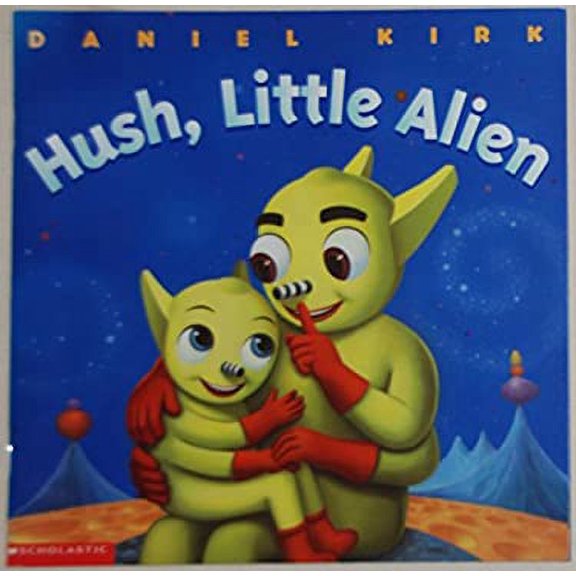 Pre-Owned Hush, Little Alien by Daniel Kirk Paperback Children's Books English