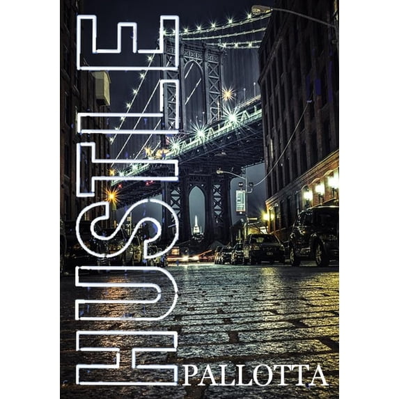 HUSTLE Written by John Pallotta : A Play in Two Acts (Paperback)