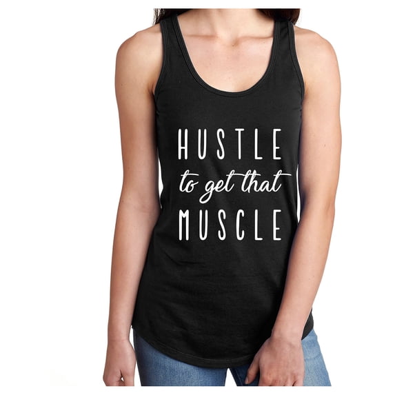 HUSTLE to get that MUSCLE Racerback Tank
