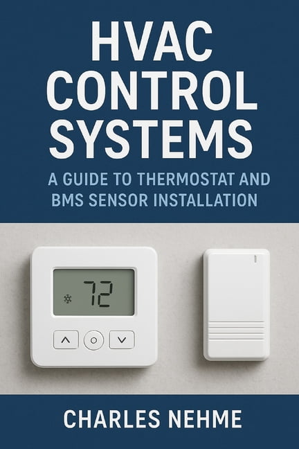 HVAC Control Systems: A Guide to Thermostat and BMS Sensor Installation, (Paperback)