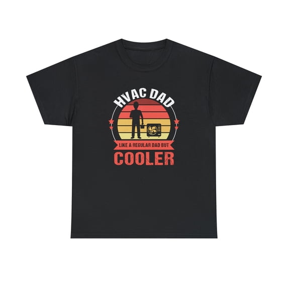 HVAC Dad Like A Regular Dad But Cooler Shirt, Christmas Gift Tee - ID: 1453