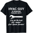 thumbnail image 1 of HVAC Guy Quote Funny Heating Cooling Repair Technician T-Shirt, 1 of 4