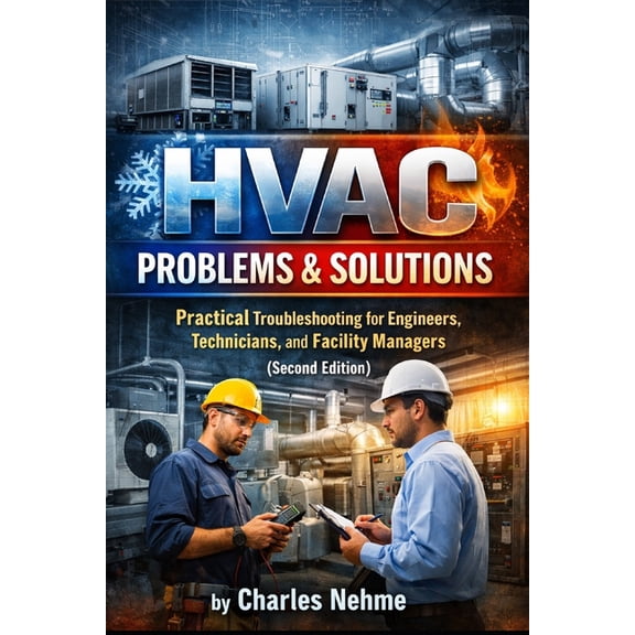 HVAC Problems & Solutions (Second Edition): Practical Troubleshooting for Engineers, Technicians, and Facility Managers, (Paperback)