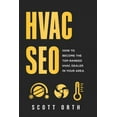 thumbnail image 1 of HVAC SEO: How to Become the Top-Ranked HVAC Dealer in Your Area, (Paperback), 1 of 1