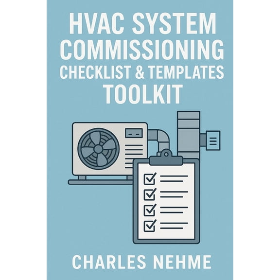 HVAC System Commissioning Checklist & Templates, Toolkit, (Paperback)