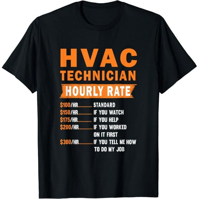 HVAC technician hourly rate Funny Hvac mechanic quote TShirt