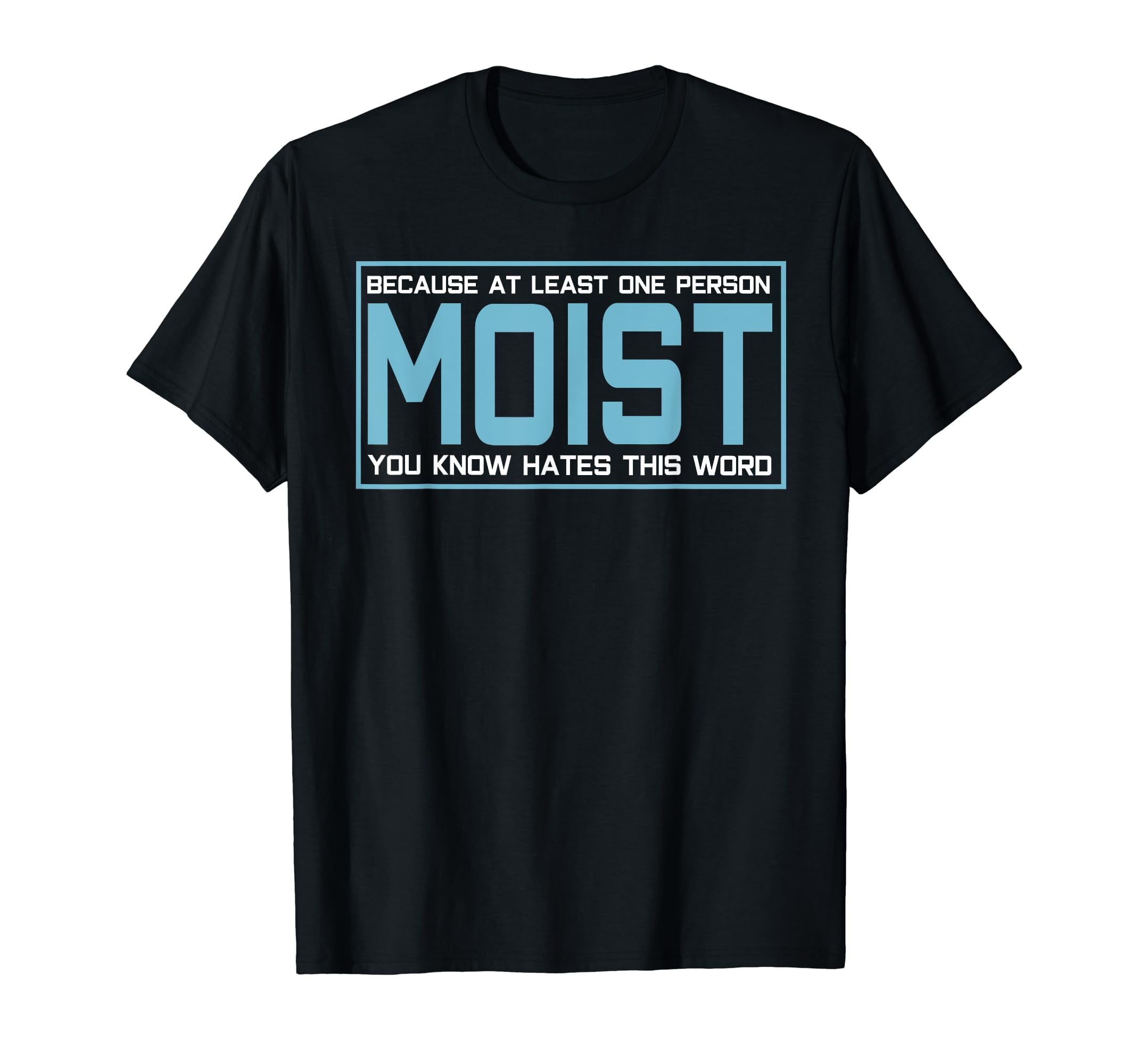 HZNY Moist Because At Least One Person You Know Hates This Word,Premium ...