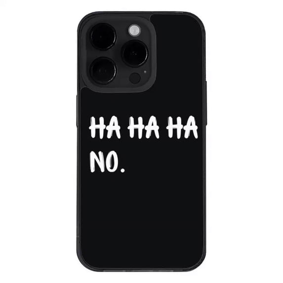 Ha Ha Ha iPhone 14 Pro Case - Funny Quote Phone Case for iPhone 14 Pro - Printed iPhone 14 Pro Case