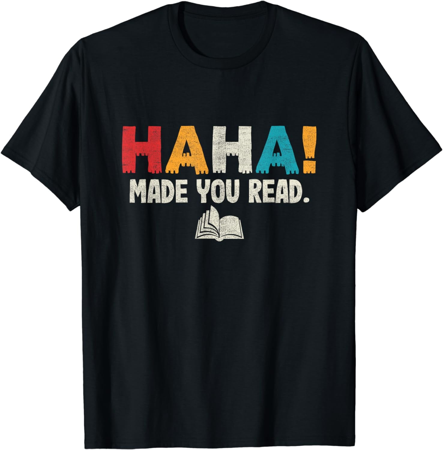 Ha Ha! Made You Read - Funny Teacher Shirt I Books Ha Ha! Made You Read - Funny Teacher Shirt I Books