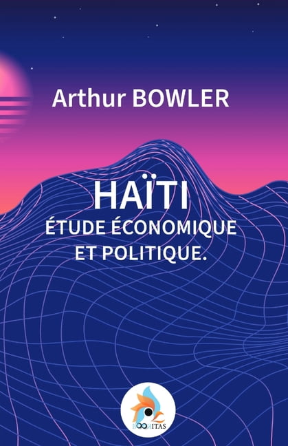 HaÃ¯ti. Ãtude Ãconomique Et Politique, (Paperback)