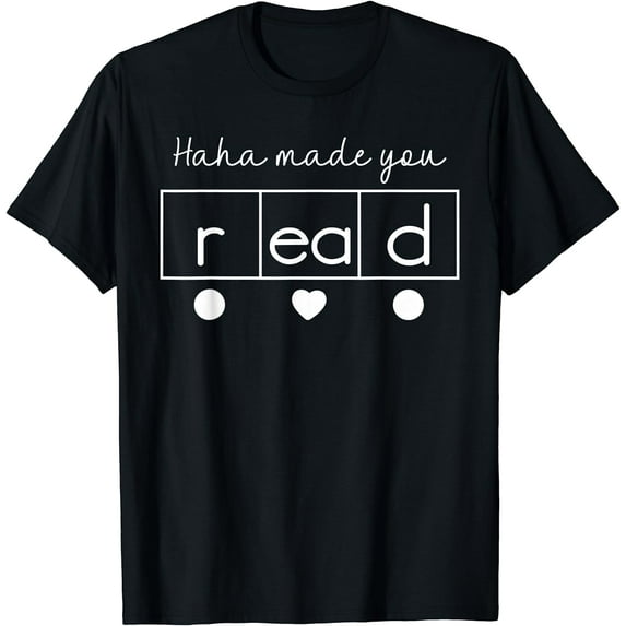 HaHa Made You Read Science of Reading Funny men women kids T-Shirt Black 4X-Large