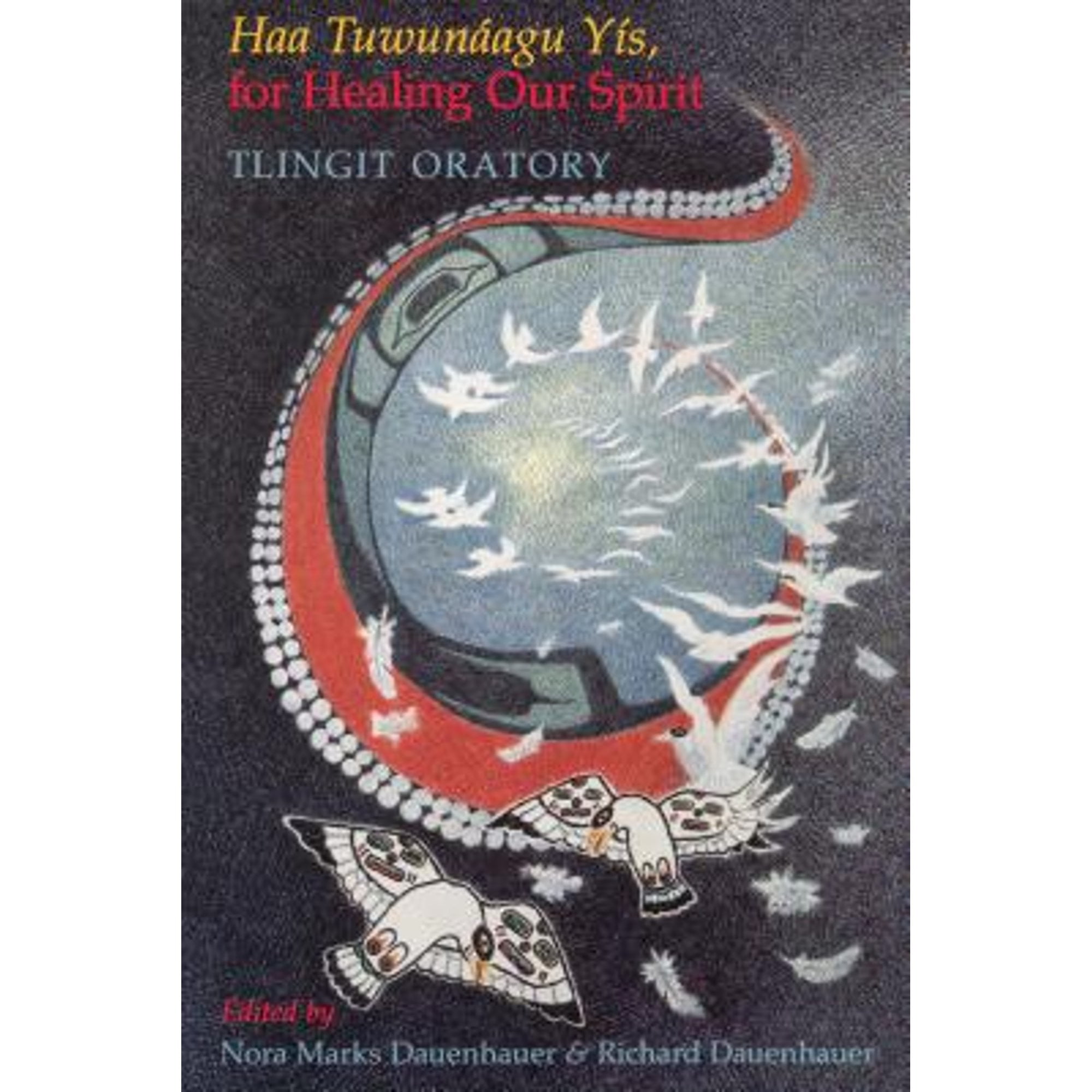 PreOwned Haa Tuwunagu Ys, for Healing Our Spirit Tlingit Oratory