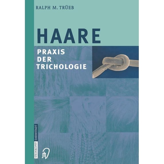 Haare: PRAXIS Der Trichologie, (Paperback)
