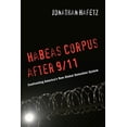 thumbnail image 1 of Habeas Corpus After 9/11: Confronting Americaas New Global Detention System, (Paperback), 1 of 1