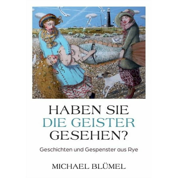 Haben Sie die Geister gesehen?: Geschichten und Gespenster aus Rye, (Paperback)