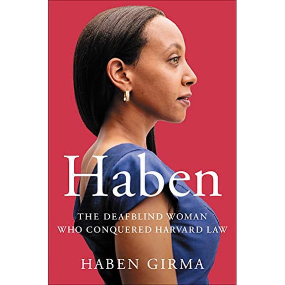 Pre-Owned Haben: The Deafblind Woman Who Conquered Harvard Law (Hardcover) 1538728729 9781538728727