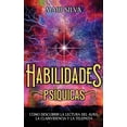 thumbnail image 1 of Habilidades PsÃ­quicas: CÃ³mo descubrir la lectura del aura, la clarividencia y la telepatÃ­a, (Hardcover), 1 of 1