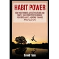 thumbnail image 1 of Habit Power: How Your Habits Affect Your Life And Simple Daily Practice to Remove Your Bad Habits, Heading Toward A Fulfilled Life (Paperback), 1 of 1