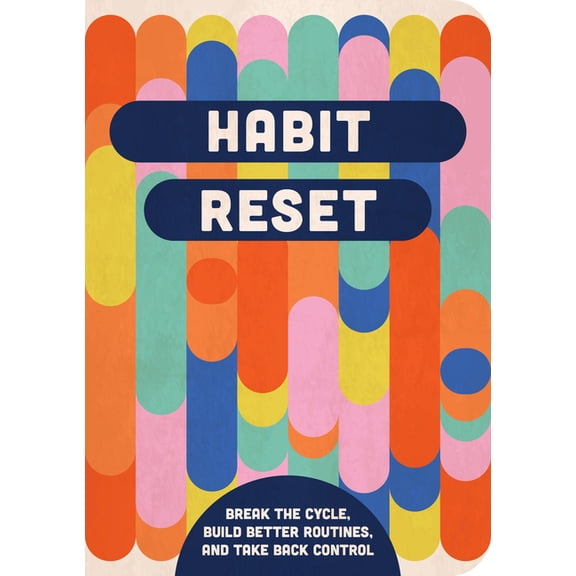Habit Reset: Break the Cycle, Build Better Routines, and Take Back Control, (Paperback)