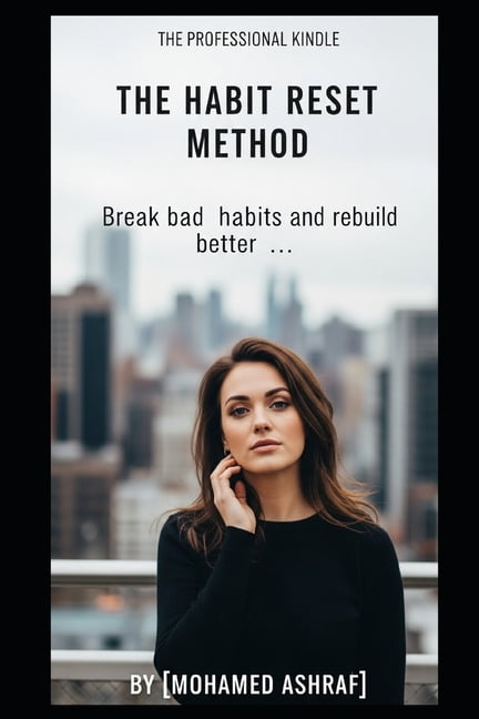 The Habit Reset Method Break bad habits and rebuild better ones, (Paperback)