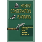 Habitat Conservation Planning Endangered Species and Urban Growth, Paperback