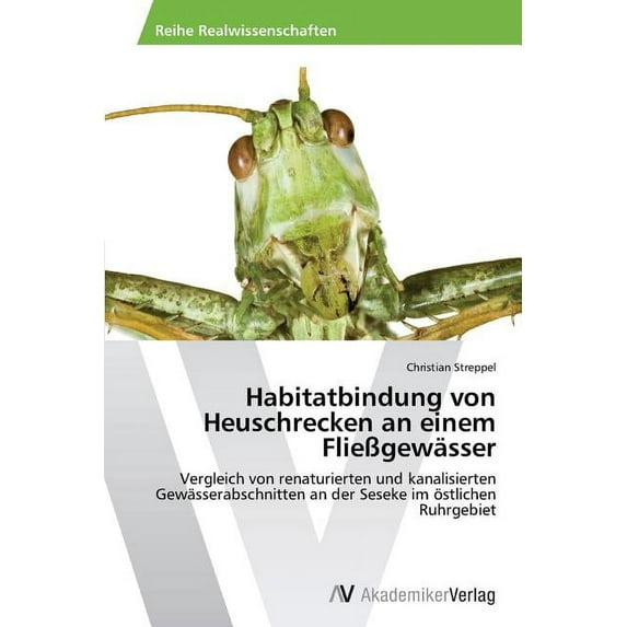 Habitatbindung von Heuschrecken an einem Fließgewässer (Paperback)