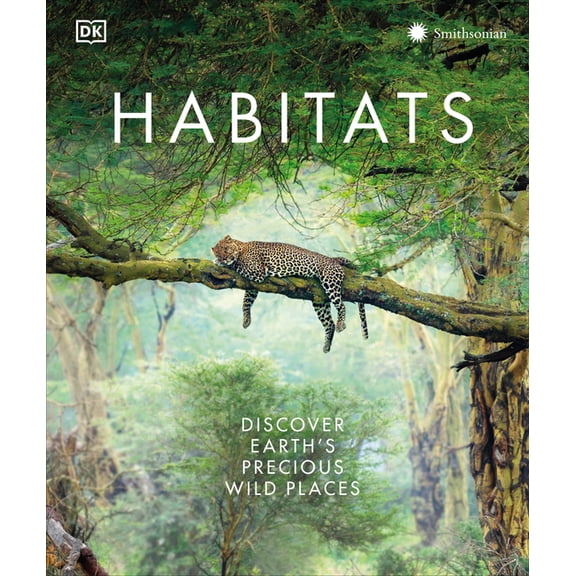 Habitats: Discover Earth's Precious Wild Places, (Hardcover)