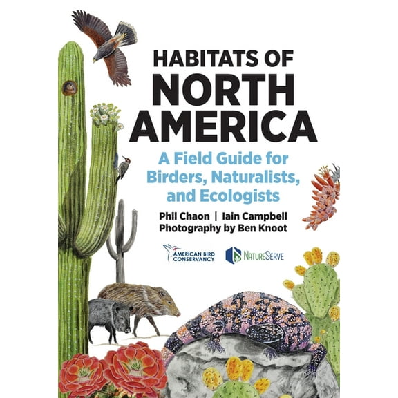 Habitats of the World Habitats of North America: A Field Guide for Birders, Naturalists, and Ecologists, (Paperback)