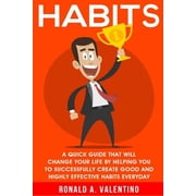 Better You Habits A Quick Guide That Will Change Your Life By Helping You To Successfully Create Good And Highly Effective Habits, Book 1, Paperback
