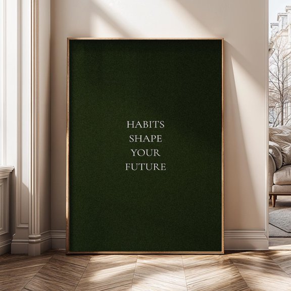 Habits Shape Your Future Motivation Quote Success Mindset Poster