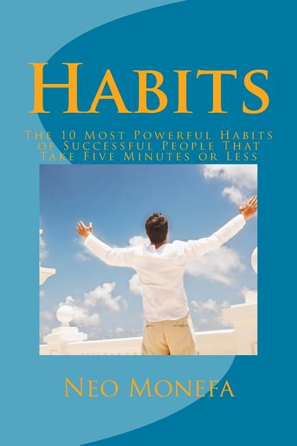 Habits: The 10 Most Powerful Habits of Successful People That Take Five ...