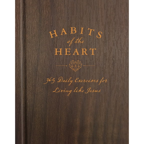 Pre-Owned Habits of the Heart : 365 Daily Exercises for Living like Jesus (Hardcover)