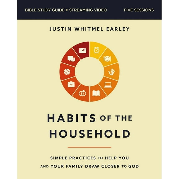 Habits of the Household Bible Study Guide Plus Streaming Video: Simple Practices to Help You and Your Family Draw Closer, (Paperback)