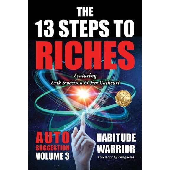 Habitude Warrior Special Edition Volume The 13 Steps To Riches: Habitude Warrior Volume 3: AUTO SUGGESTION with Jim Cathcart, Book 1, (Paperback)