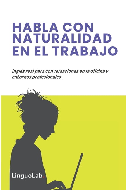 Habla Con Naturalidad Habla Con Naturalidad En El Trabajo: InglÃ©s real ...