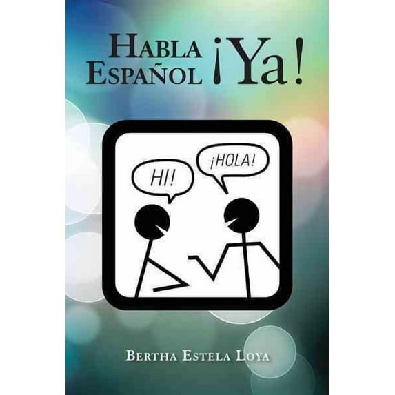 Habla Espa?ol ?Ya! : Cuaderno De Trabajo Nivel Basico Para Extranjeros