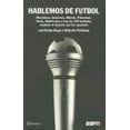thumbnail image 1 of Pre-Owned Hablemos de Futbol: Maradona, Bilardo, Pekerman, Sorin, Valderrama, Zamorano y Mas de 130 Invitados Analizan el DePorte Que los Apasiona (Paperback) 9703705057 9789703705054, 1 of 1