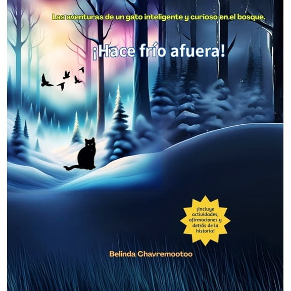 Serie Fortunado el Gato: Historias de Am Hace fro afuera!: Una historia de aventuras de gatos y animales del bosque para nios, Book 1, (Hardcover)