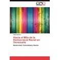 thumbnail image 1 of Hacia el Mito de la Democracia Racial en Venezuela (Paperback), 1 of 1