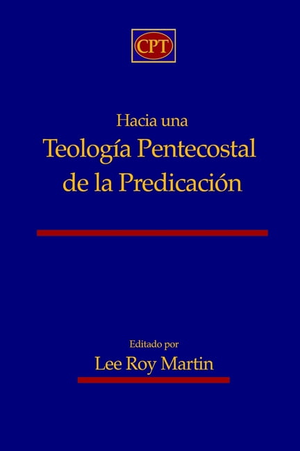 Hacia una teologÃ­a pentecostal de la predicaciÃ³n, (Paperback)