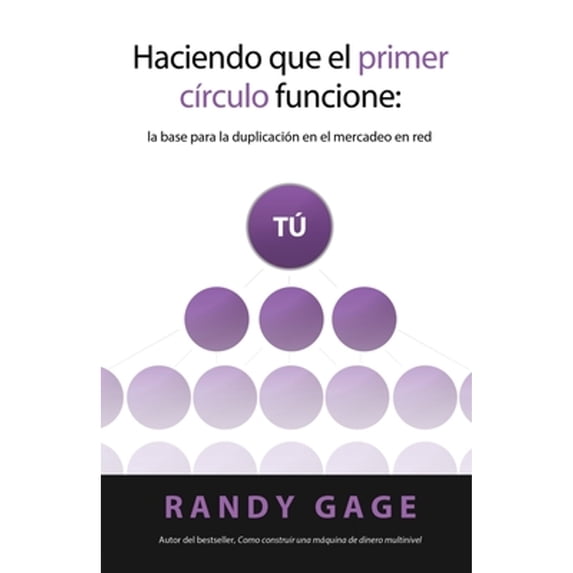 Pre-Owned Haciendo que el Primer Círculo Funcione: La base para la duplicación en el mercadeo en red (Paperback) 188466721X 9781884667213