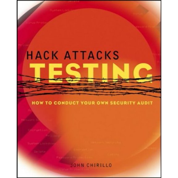 Pre-Owned Hack Attacks Testing: How to Conduct Your Own Security Audit (Paperback) 0471229466 9780471229469