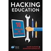 Hack Learning Hacking Education 10 Quick Fixes for Every School, Book 1, Paperback