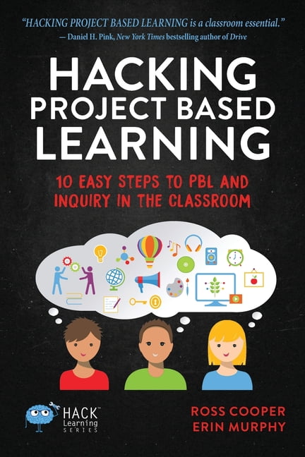Hack Learning Hacking Project Based Learning: 10 Easy Steps to PBL and ...