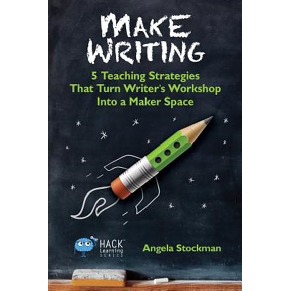 Pre-Owned Make Writing: 5 Teaching Strategies That Turn Writer's Workshop Into a Maker Space (Paperback) 0986104930 9780986104930