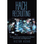 Hack Recruiting The Best of Empirical Research, Method and Process, and Digitization